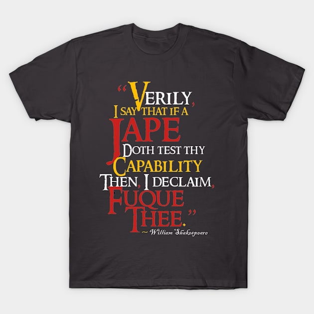 Fuque Thee For Shakespeareans T-Shirt by ThePourFool